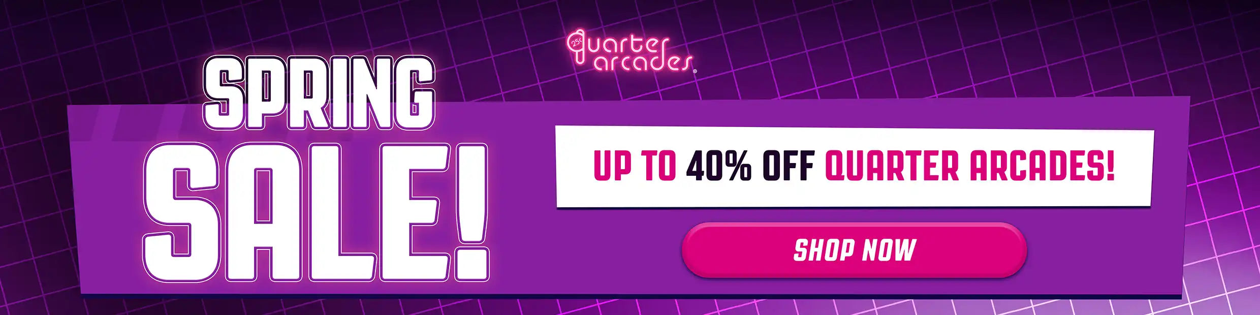 Quarter Arcades Spring Sale